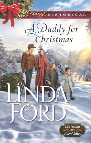 A Daddy For Christmas (Christmas in Eden Valley, Book 1) (Mills & Boon Love Inspired Historical) - Linda Ford