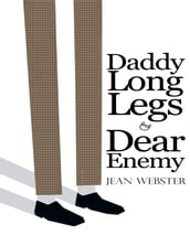 Daddy Long-Legs and Dear Enemy: Illustrated