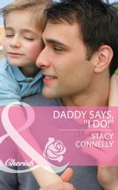Daddy Says,   I Do!   (Mills & Boon Cherish) (The Pirelli Brothers, Book 2)