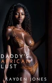Daddy s African Lust