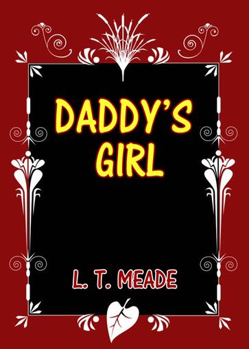 Daddy's Girl - L. T. Meade
