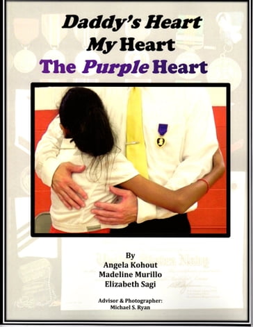 Daddy's Heart, My Heart, The Purple Heart - Angela Kohout - Elizabeth Sagi - Madeline Murillo - Ryan Michael