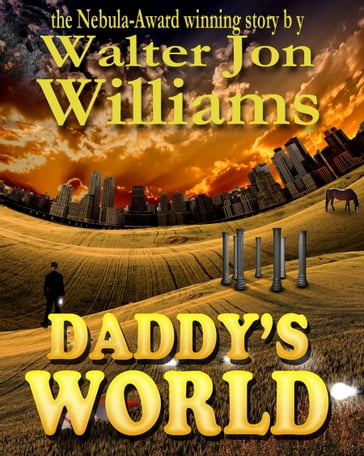 Daddy's World - Walter Jon Williams