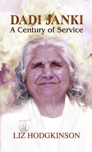 Dadi Janki A Century of Service - Liz Hodgkinson