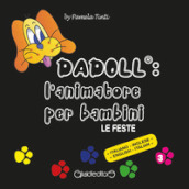 Dadoll®: l animatore per bambini. Le feste. Ediz. italiana e inglese