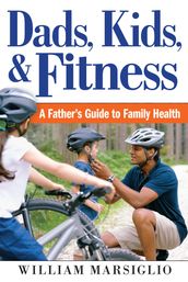 Dads, Kids, and Fitness