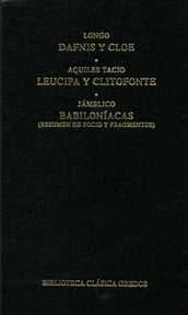 Dafnis y Cloe. Leucipa y Clitofonte. Babiloníacas.