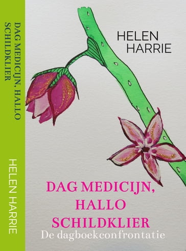 Dag medicijn, hallo schildklier - Helen Harrie