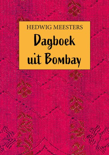 Dagboek uit Bombay - Hedwig Meesters