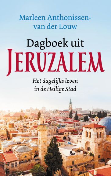 Dagboek uit Jeruzalem - Marleen Anthonissen - van der Louw