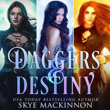 Daggers & Destiny - Skye Mackinnon