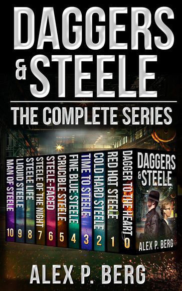 Daggers & Steele: The Complete Series - Alex P. Berg