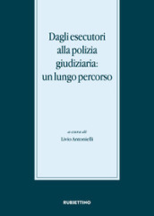 Dagli esecutori alla polizia giudiziaria: un lungo percorso