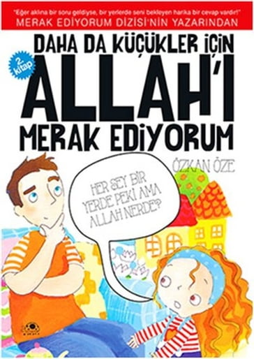 Daha Da Küçükler çin Allah' Merak Ediyorum - 2 - Özkan Öze