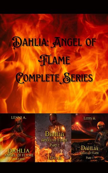 Dahlia: Angel of Flame Complete Series - Lenni A.