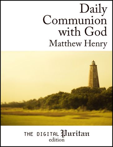 Daily Communion with God - Matthew Henry