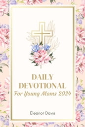 Daily Devotional For Young Moms 2024