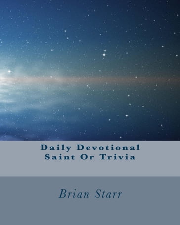Daily Devotions Saint or Trivia - Brian Starr