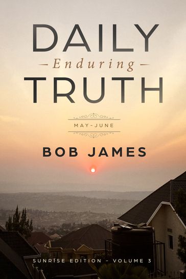 Daily Enduring Truth - Bob James