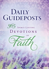 Daily Guideposts 365 Spirit-Lifting Devotions of Faith