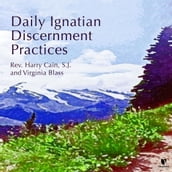 Daily Ignatian Discernment Practices