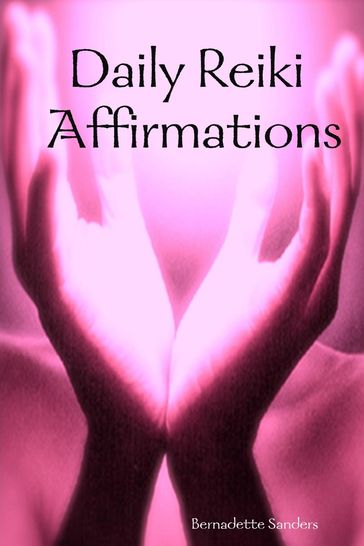 Daily Reiki Affirmations - Bernadette Sanders