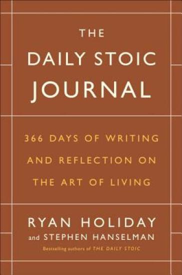 Daily Stoic Journal - Ryan Holiday - Stephen Hanselman