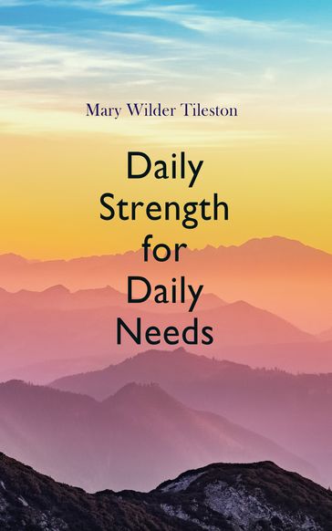 Daily Strength for Daily Needs - Mary Wilder Tileston