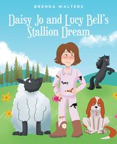 Daisy Jo and Lucy Bell s Stallion Dream