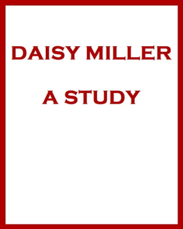 Daisy Miller A Study - James Henry