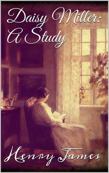 Daisy Miller: A Study - James Henry