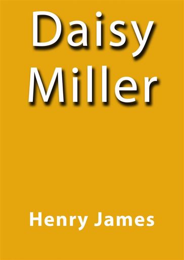 Daisy Miller - James Henry