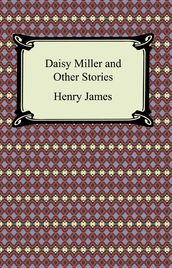 Daisy Miller and Other Stories