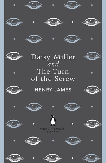 Daisy Miller and The Turn of the Screw - James Henry