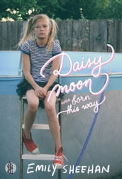 Daisy Moon Was Born This Way