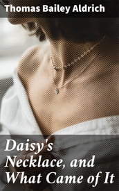 Daisy s Necklace, and What Came of It