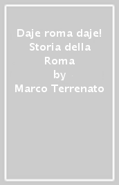 Daje roma daje! Storia della Roma