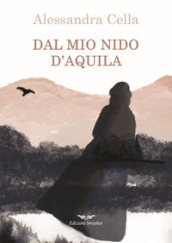 Dal mio nido d aquila