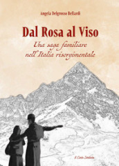 Dal rosa al viso. Una saga familiare nell Italia risorgimentale