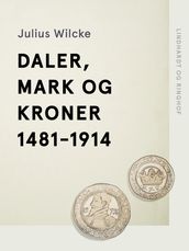 Daler, Mark og Kroner 1481-1914