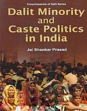 Dalit Minority And Caste Politics In India