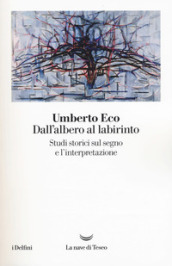 Dall albero al labirinto. Studi storici sul segno e l interpretazione