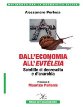 Dall economia all eutéleia. Scintille di decrescita e d anarchia