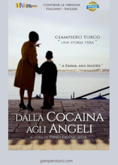 Dalla cocaina agli angeli. Ediz. italiana e inglese