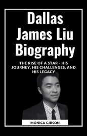 Dallas James Liu Biography