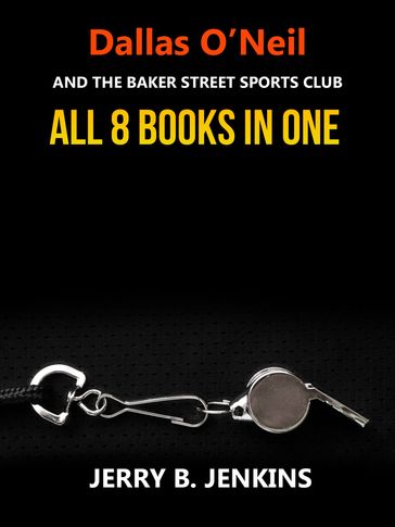 Dallas O'Neil and the Baker Street Sports Club Series Collection - Jerry B. Jenkins