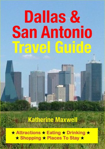 Dallas & San Antonio Travel Guide - Katherine Maxwell
