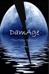 DamAge: Thirteen Moons