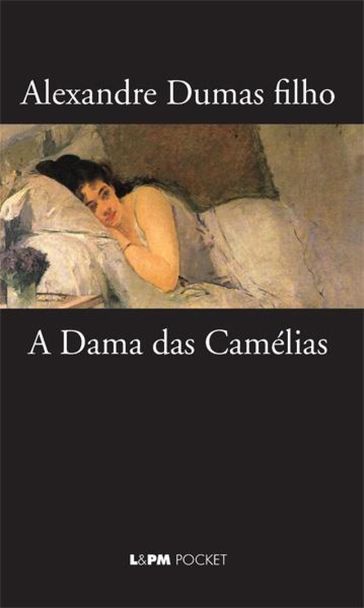 Dama das Camélias - Alexandre Dumas Filho