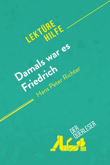 Damals war es Friedrich von Hans Peter Richter (Lektürehilfe) - Cécile Perrel - derQuerleser